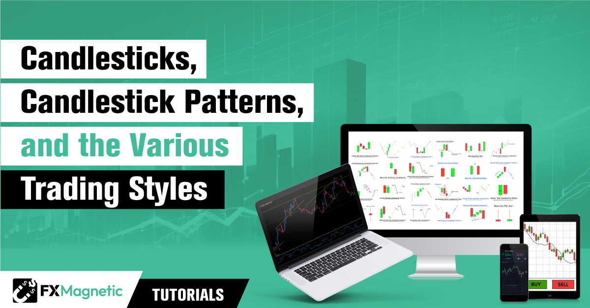 Candlesticks, Candlestick Patterns, and the Different Trading Styles