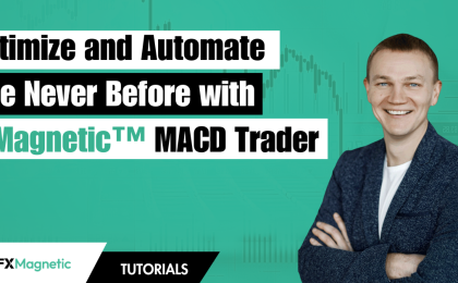 Optimize and Automate Like Never Before with FxMagnetic’s MACD Trader