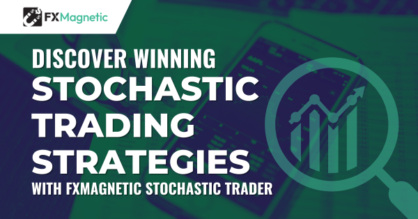 Discover Winning Stochastic Trading Strategies with FxMagnetic Stochastic Trader